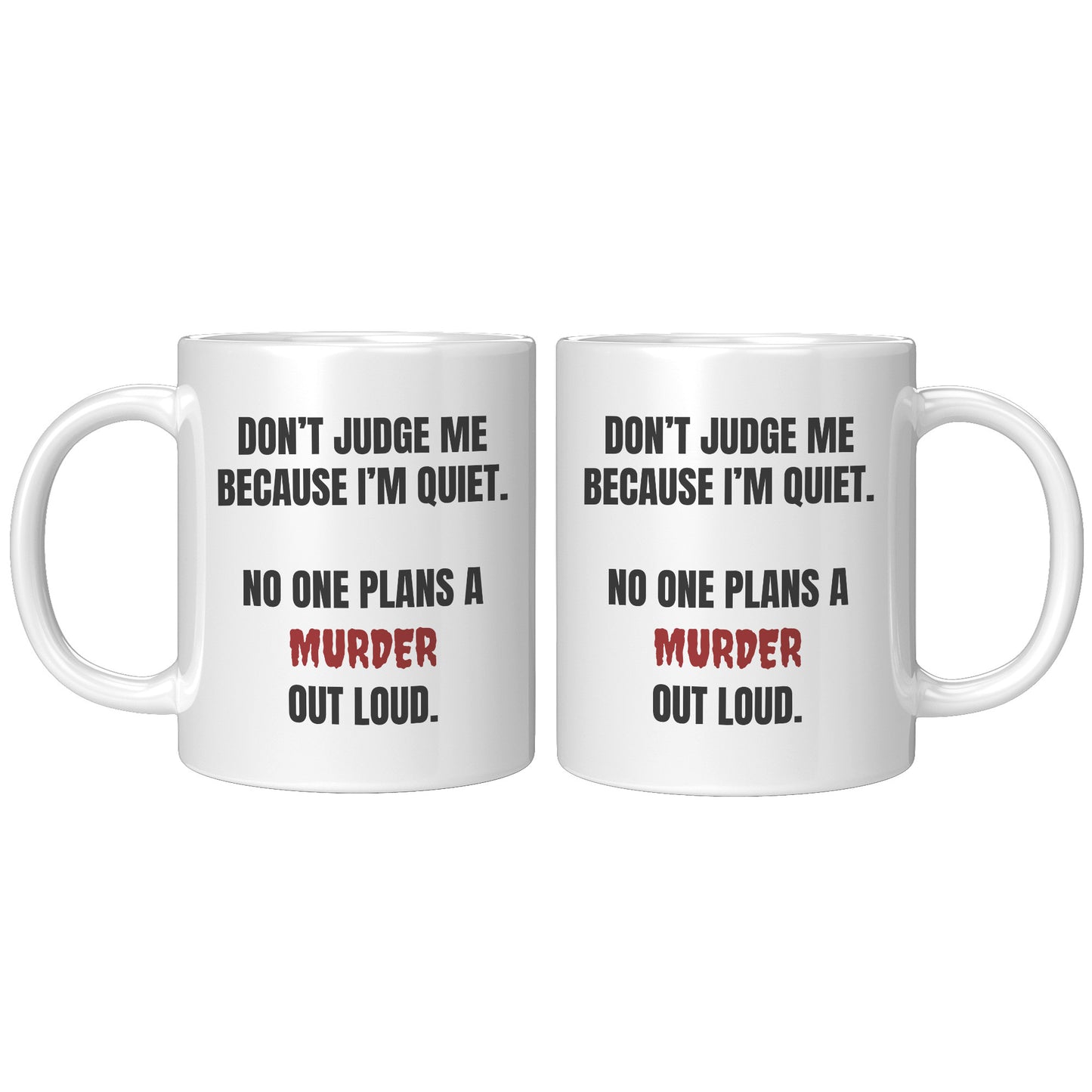 Don't Judge Me Because I'm Quiet Mug