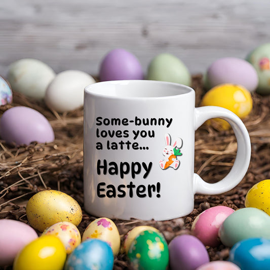 Some-bunny loves you a latte Happy Easter Coffee Mug